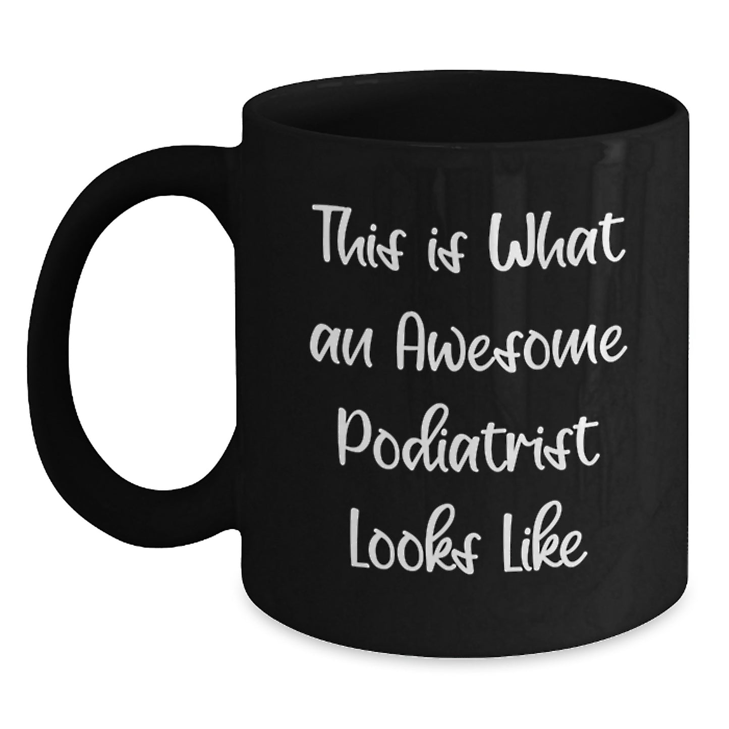 Funny Podiatrist Gifts from Men to Friends, Black Coffee Mug, This Is What An Awesome Podiatrist Looks Like Mug - Main