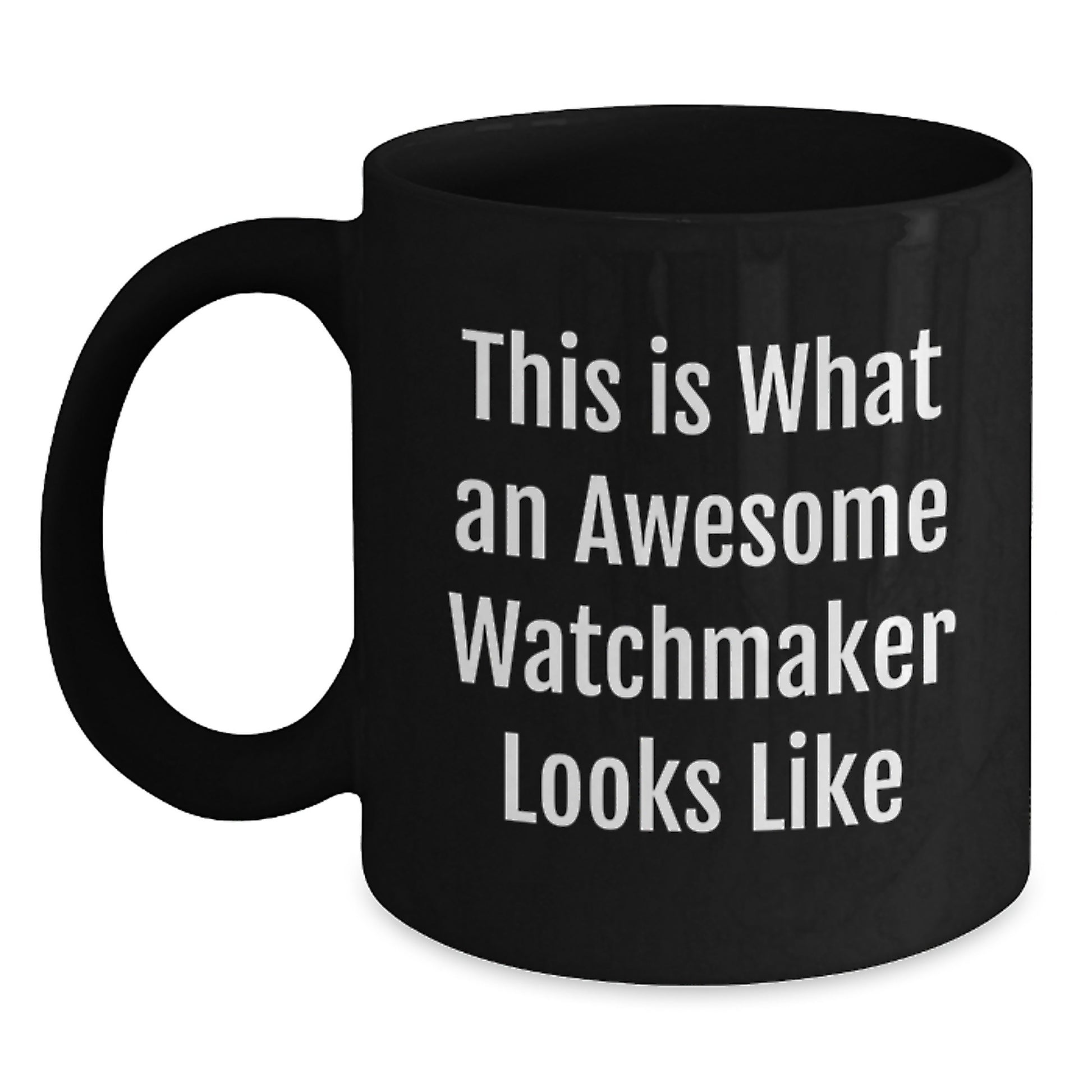 Funny Watchmaker Gifts from Family for Men, This Is What An Awesome Watchmaker Looks Like Graduation Unique Mug - Main