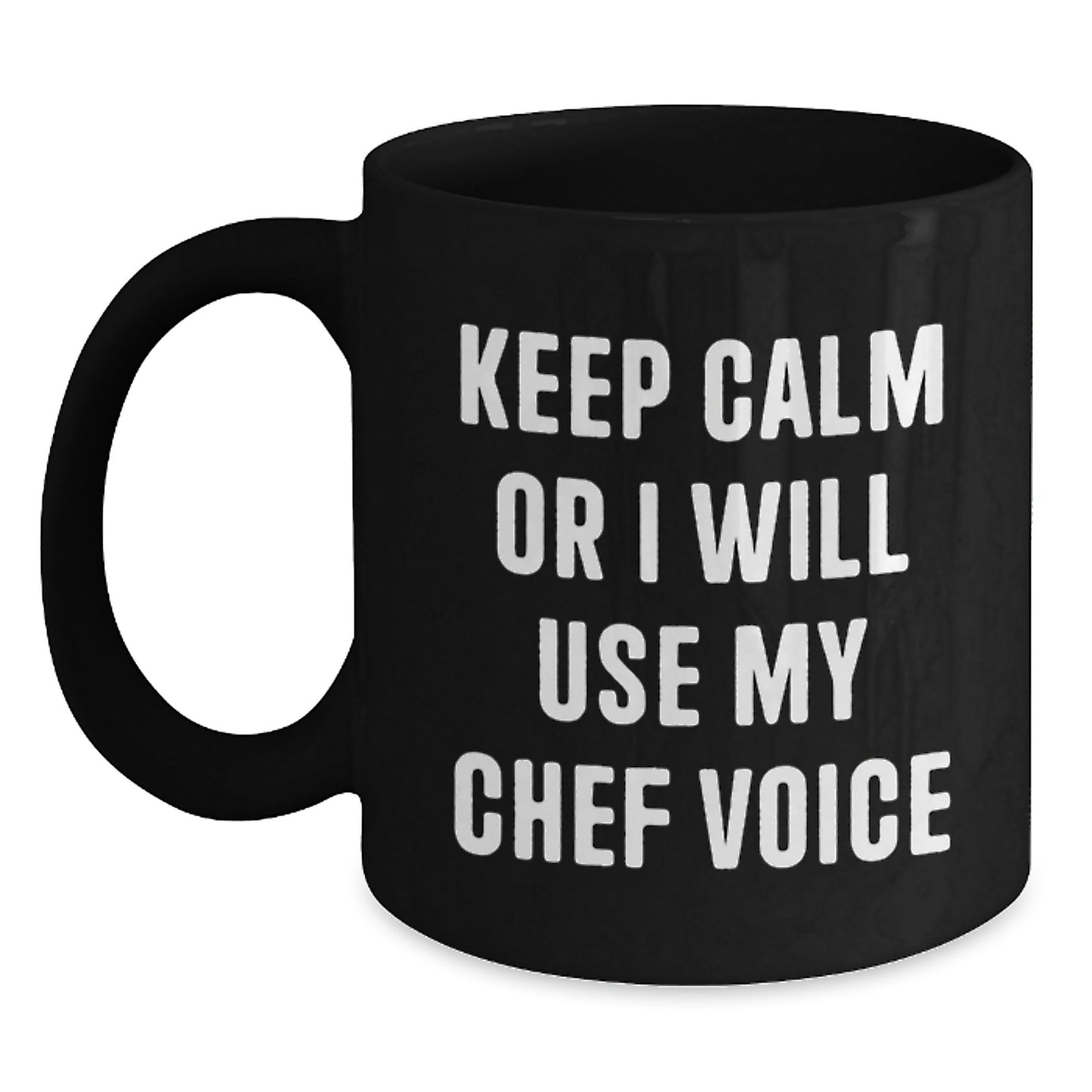 Funny Chef Gifts for Men - 'Keep Calm Or I Will Use My Chef Voice' Black Coffee Mug, Birthday Unique Gifts from Friends or Family - Main