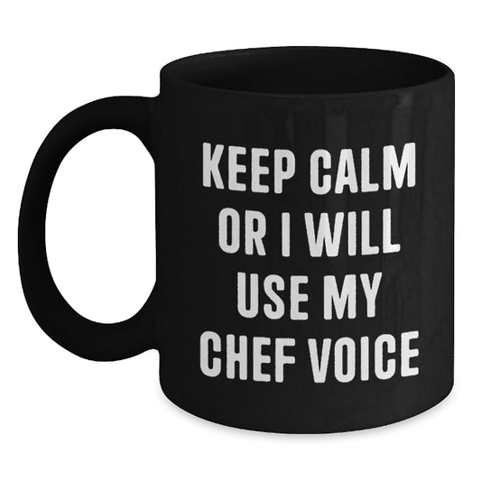 Funny Chef Gifts for Men - 'Keep Calm Or I Will Use My Chef Voice' Black Coffee Mug, Birthday Unique Gifts from Friends or Family - Main