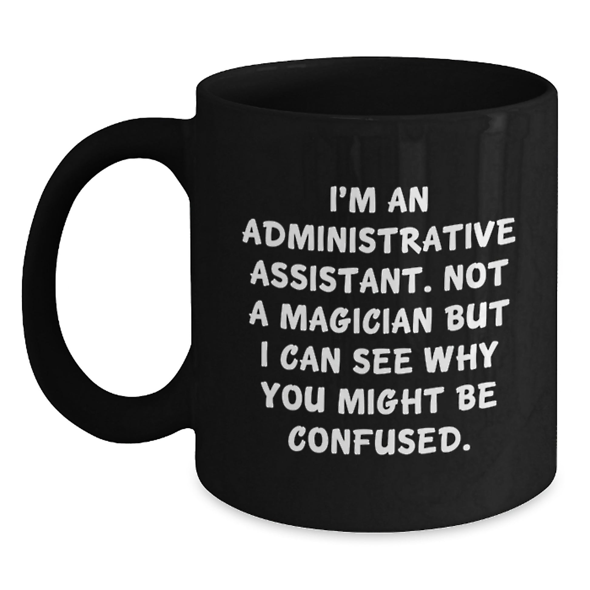 Funny Gifts from Friends to Administrative Assistant Black Coffee Mug for Christmas Unique Presents - Main
