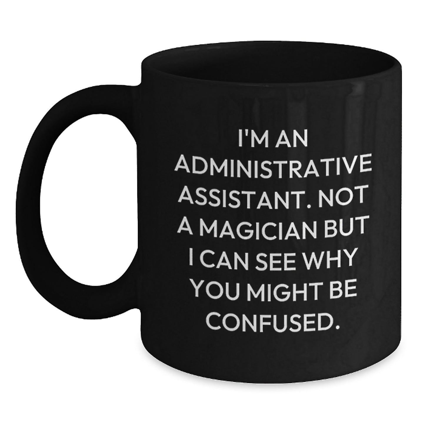  Funny Administrative Assistant Christmas Unique Gifts from Friends to Administrative Assistants Black Coffee Mug - Main