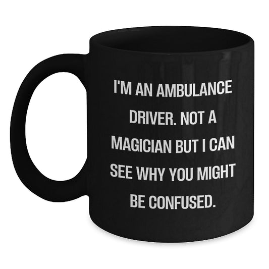 Funny Ambulance Driver Gifts from Men for Ambulance Driver - Black Coffee Mug, Ambulance Driver Humor, Christmas Unique - Main