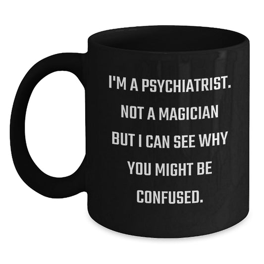 Funny Psychiatrist Black Coffee Mug Gifts from Family and Friends for Birthday - Main