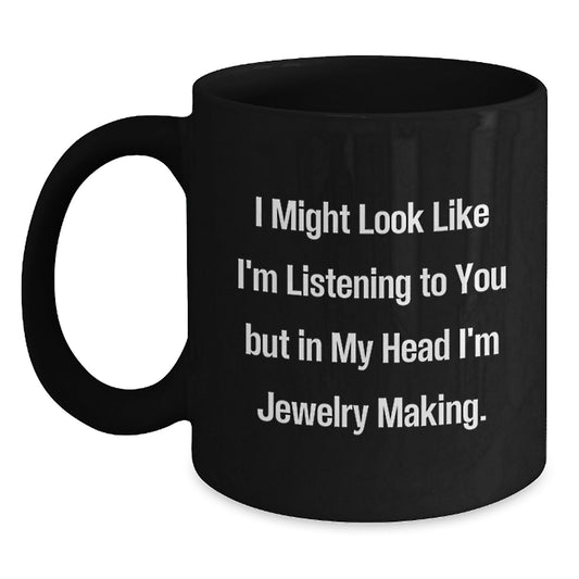 Jewelry Making Enthusiast Gifts from Friends Funny Black Coffee Mug for Christmas Unique Gift Ideas - Main