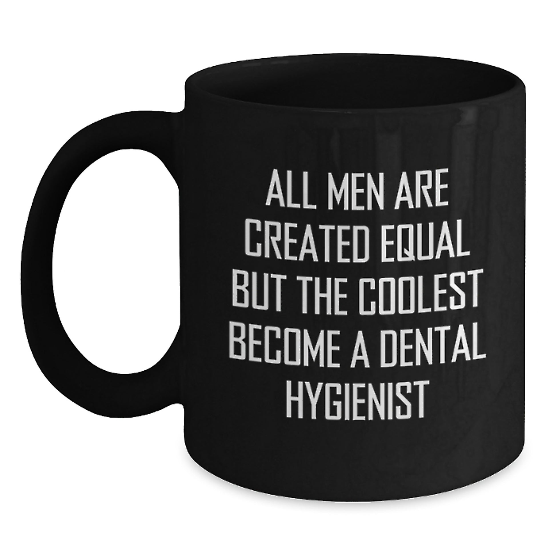 Funny Dental Hygienist Gifts for Men, Black Coffee Mug with Inspirational Quote, Perfect Birthday Unique Gifts from Friends - Main
