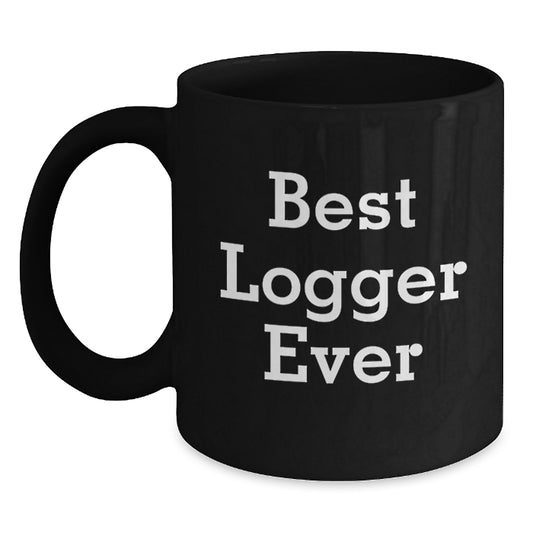Best Logger Ever Funny Mugs Gifts for Loggers from Friends and Family - Black Coffee Mug - Main