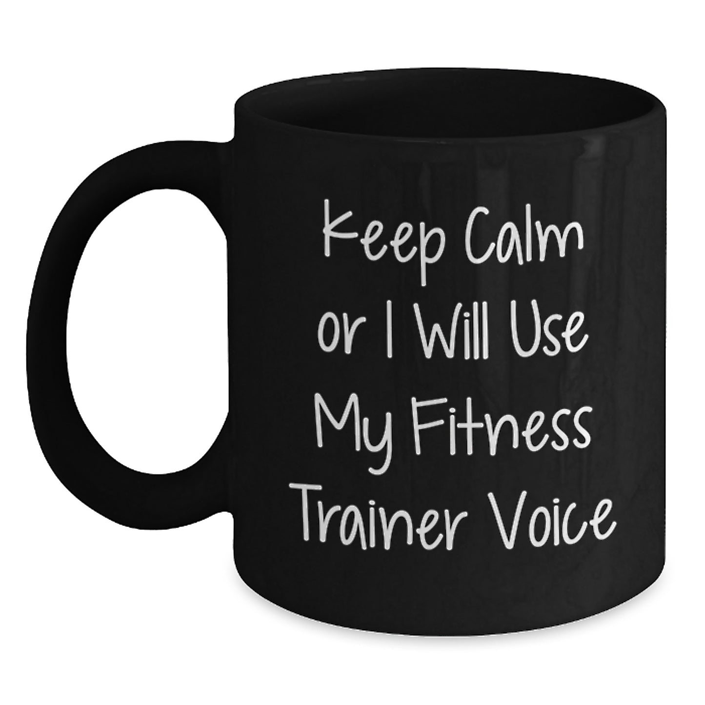 Funny Fitness Trainer Gifts for Men - Keep Calm or I'll Use My Voice, Black Coffee Mug, Unique Christmas Unique Gifts from Family - Main