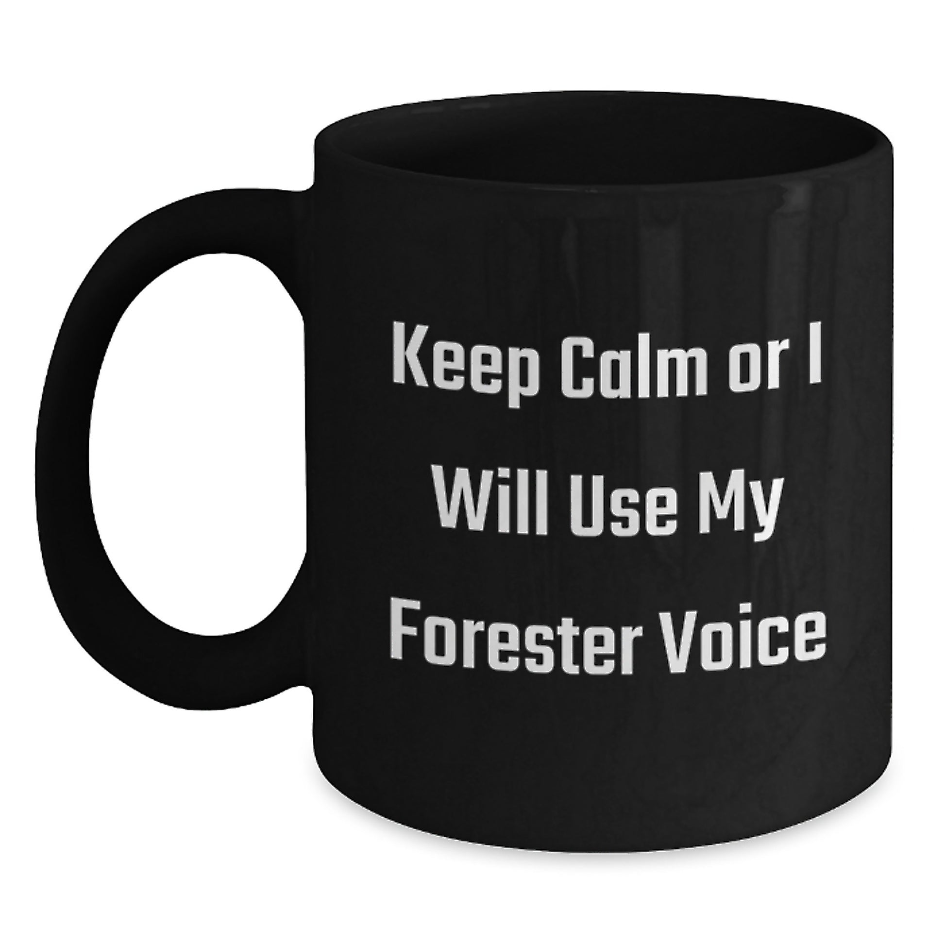 Funny Forester Gifts, Birthday Unique Gifts for Forester Fans, Black Coffee Mug with Humorous Quote 'Keep Calm Or I Will Use My Forester Voice' - Main