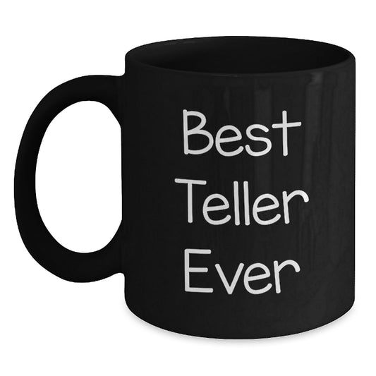 Funny Teller Gifts from Friends, Best Teller Ever Black Coffee Mug, Christmas Unique Gifts for Teller, Black Coffee Lover - Main