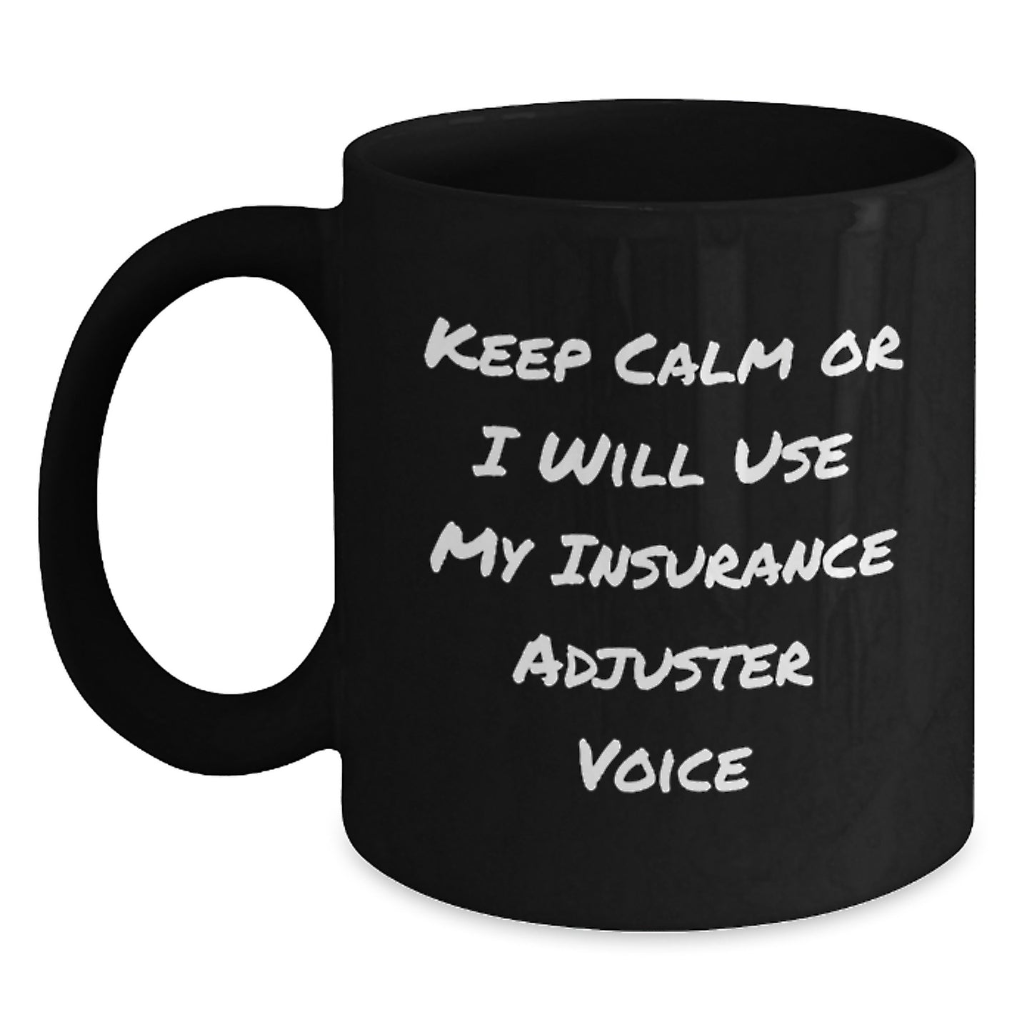 Funny Insurance Adjuster Gifts, Black Coffee Mugs for Christmas, 'Keep Calm Or I Will Use My Insurance Adjuster Voice' Quote, Gifts from Family, Friends, or Coworkers - Main