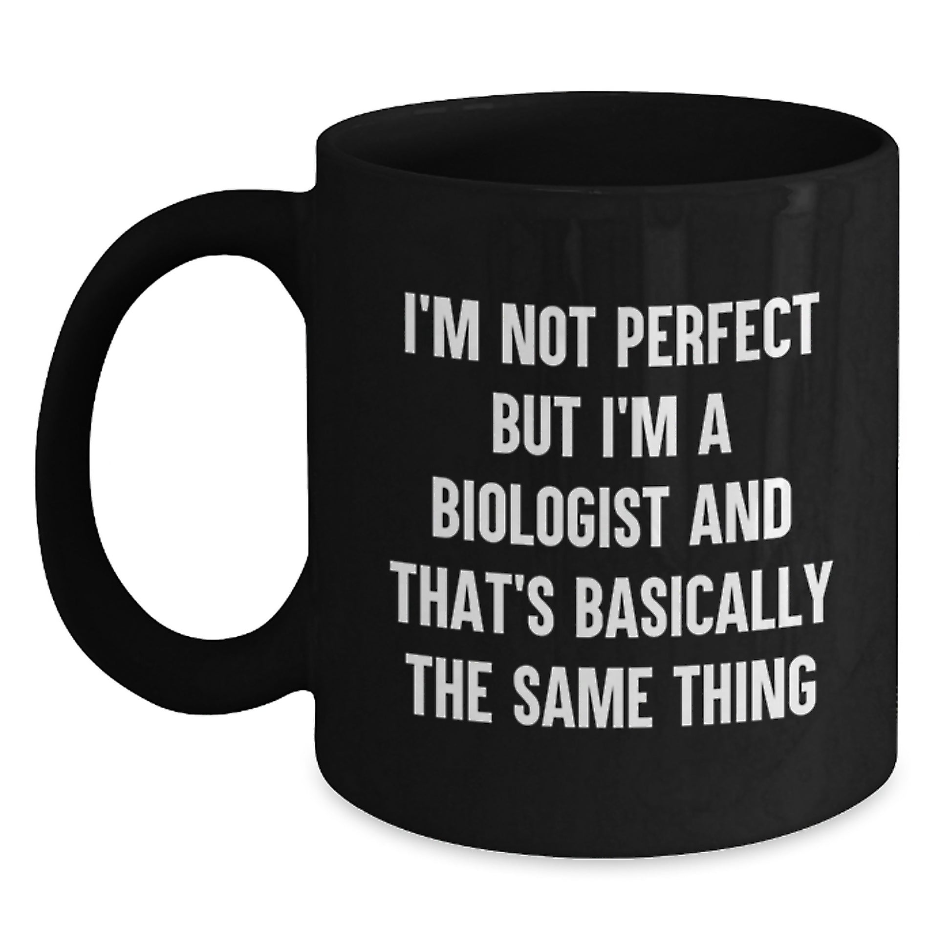 Funny Biologist Gifts for Him or Her, Black Coffee Mug with 'I'm Not Perfect But I'm A Biologist' Quote, Unique Christmas Unique Gifts from Friends - Main