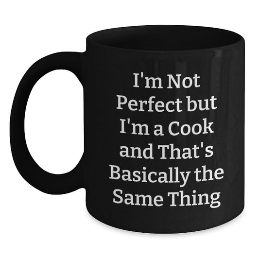 Funny Cook Gifts from Friends and Family for Christmas Unique Mugs, 'I'm Not Perfect But I'm A Cook And That's Basically The Same Thing' - Main