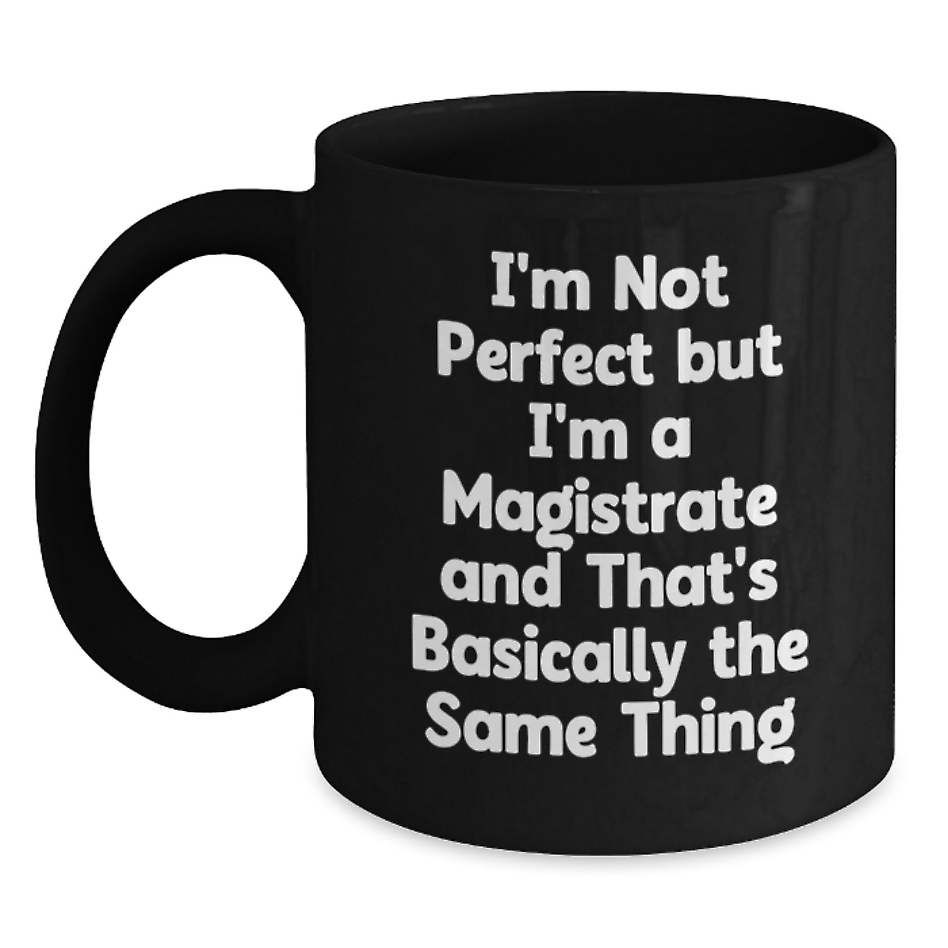 Magistrate Humor Black Coffee Mug Gifts for Men from Friends, Funny Unique Birthday Unique - Main