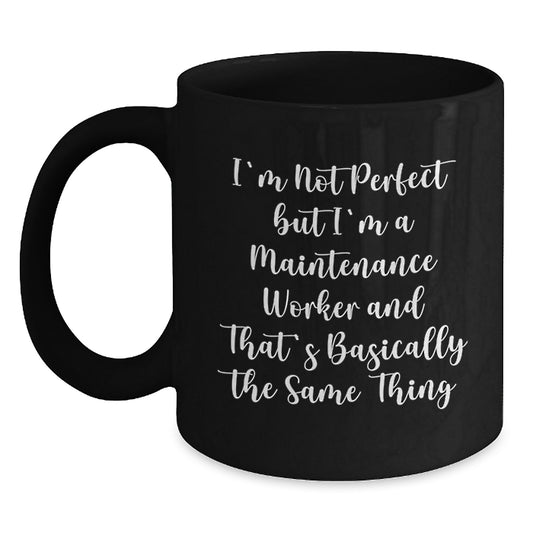 Funny Maintenance Worker Gifts for Him, Black Coffee Mugs with I'm Not Perfect Quote, Birthday Unique Presents from Friends to Husband - Main