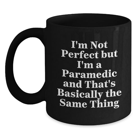 Funny Rescue Worker Gifts for Him - Birthday Unique Gifts from Friends - I'm Not Perfect But I'm A Rescue Worker And That's Basically The Same Thing Black Coffee Mug - Main