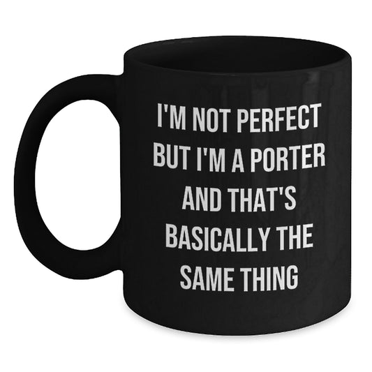Funny Gifts from Friends for Porter - 'I'm Not Perfect But I'm A Porter' Black Coffee Mugs for Christmas - Main