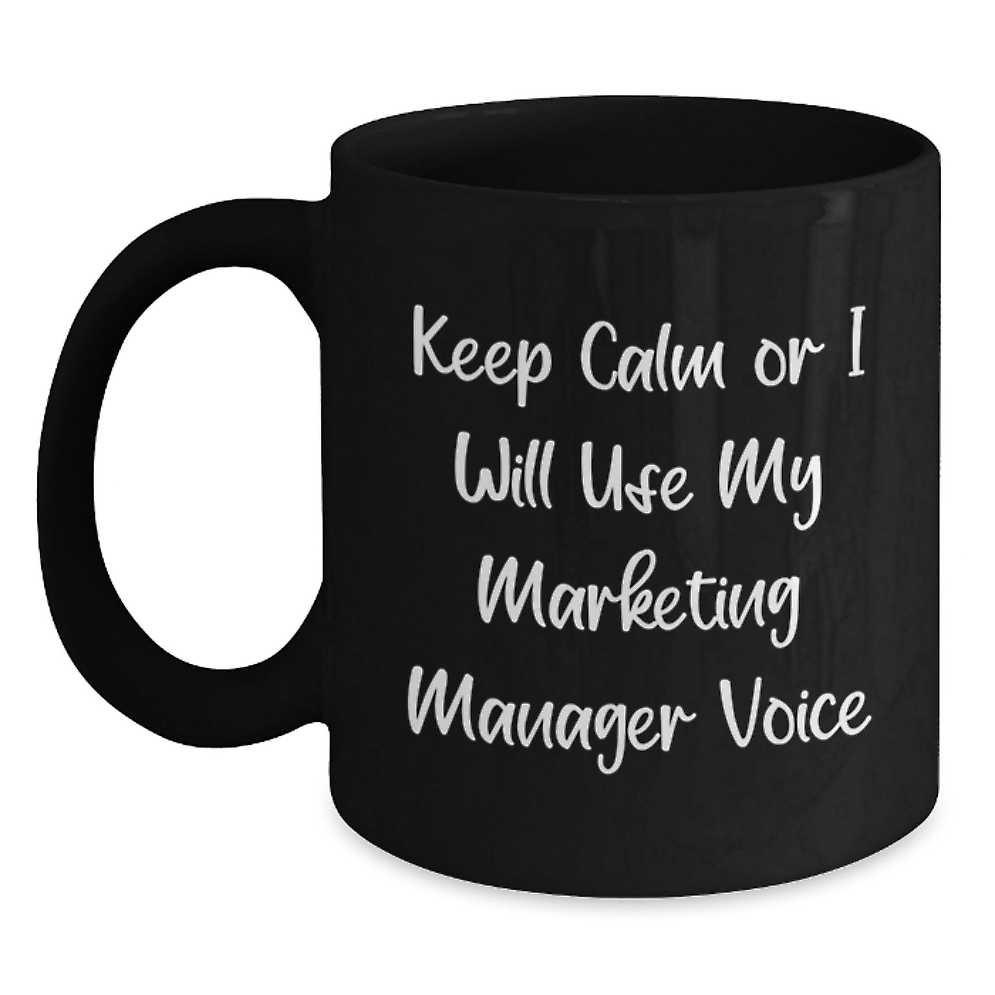 Gifts from Coworkers to Marketing Manager, Funny Valentine's Unique Black Coffee Mugs, Keep Calm Or I Will Use My Marketing Manager Voice - Main