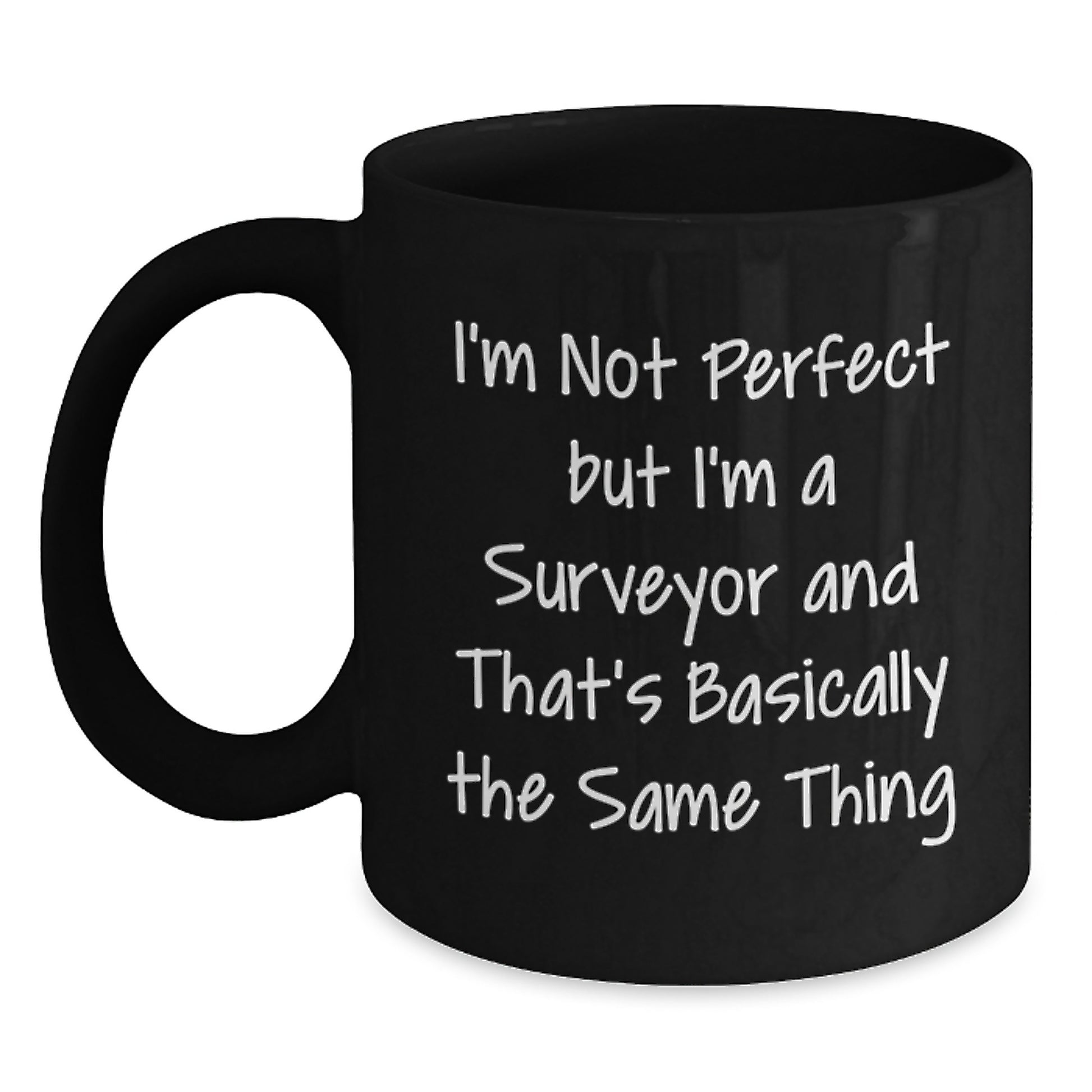 Funny Surveyor Gifts from Friends to Celebrate Graduation with Black Coffee Mug - 'I'm Not Perfect' - Main