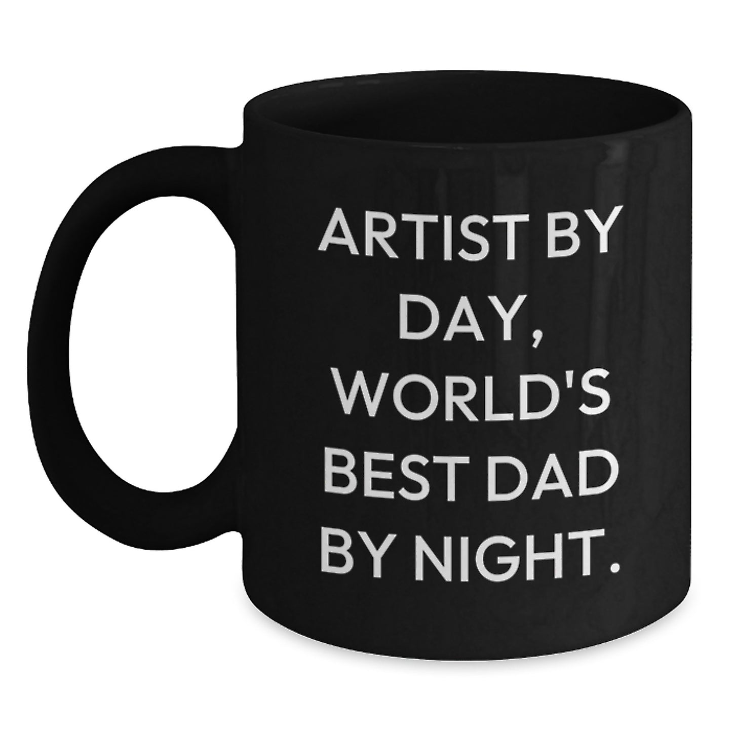 Artist By Day Funny Coffee Mugs, Gifts from Dad to Artist, Birthday Unique for Men - Main