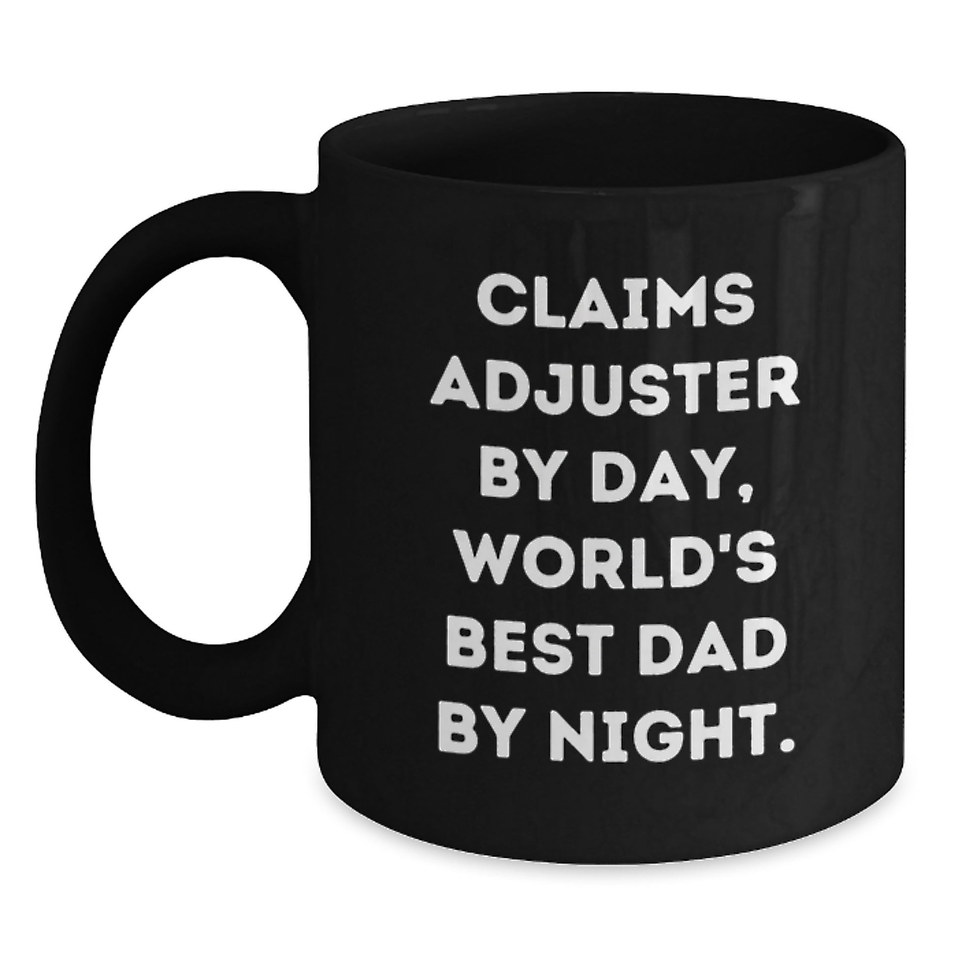 Funny Claims Adjuster Gifts from Dad for Graduation Unique Mugs with 'Claims Adjuster By Day, World's Best Dad By Night' Quote for Claims Adjuster - Main