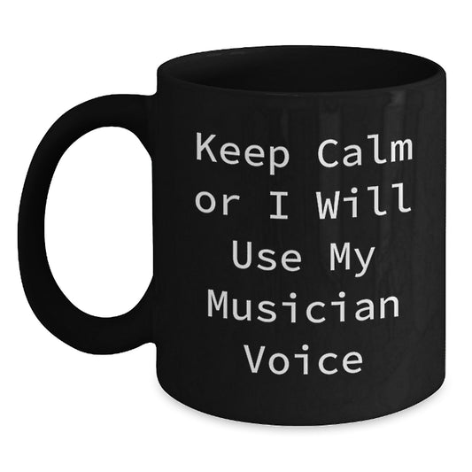 Funny Musician Gift for Men and Women - Keep Calm Or I Will Use My Musician Voice Christmas Unique Gifts from Friends - 11oz/15oz Black Coffee Mug - Main