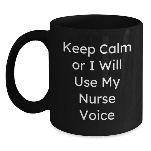 Funny Nurse Gifts, Valentine's Unique Gifts, Black Coffee Mug - 'Keep Calm Or I Will Use My Nurse Voice' Funny Mug for Nurse, Gifts from Men to Women Coworkers Friends on Valentine's - Main