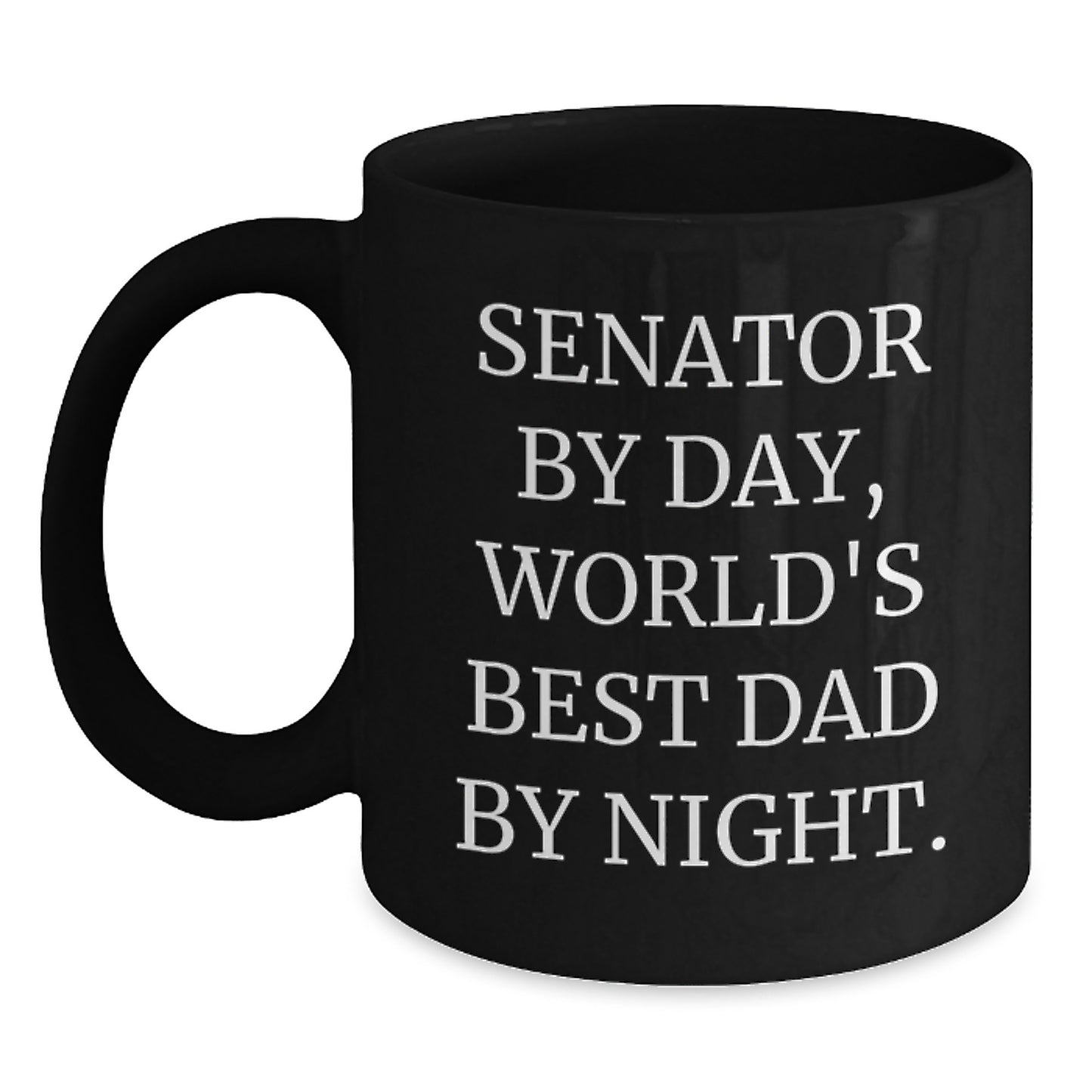 Senator Gifts by Day Funny Black Coffee Mug World's Best Dad Night Christmas Unique - Main