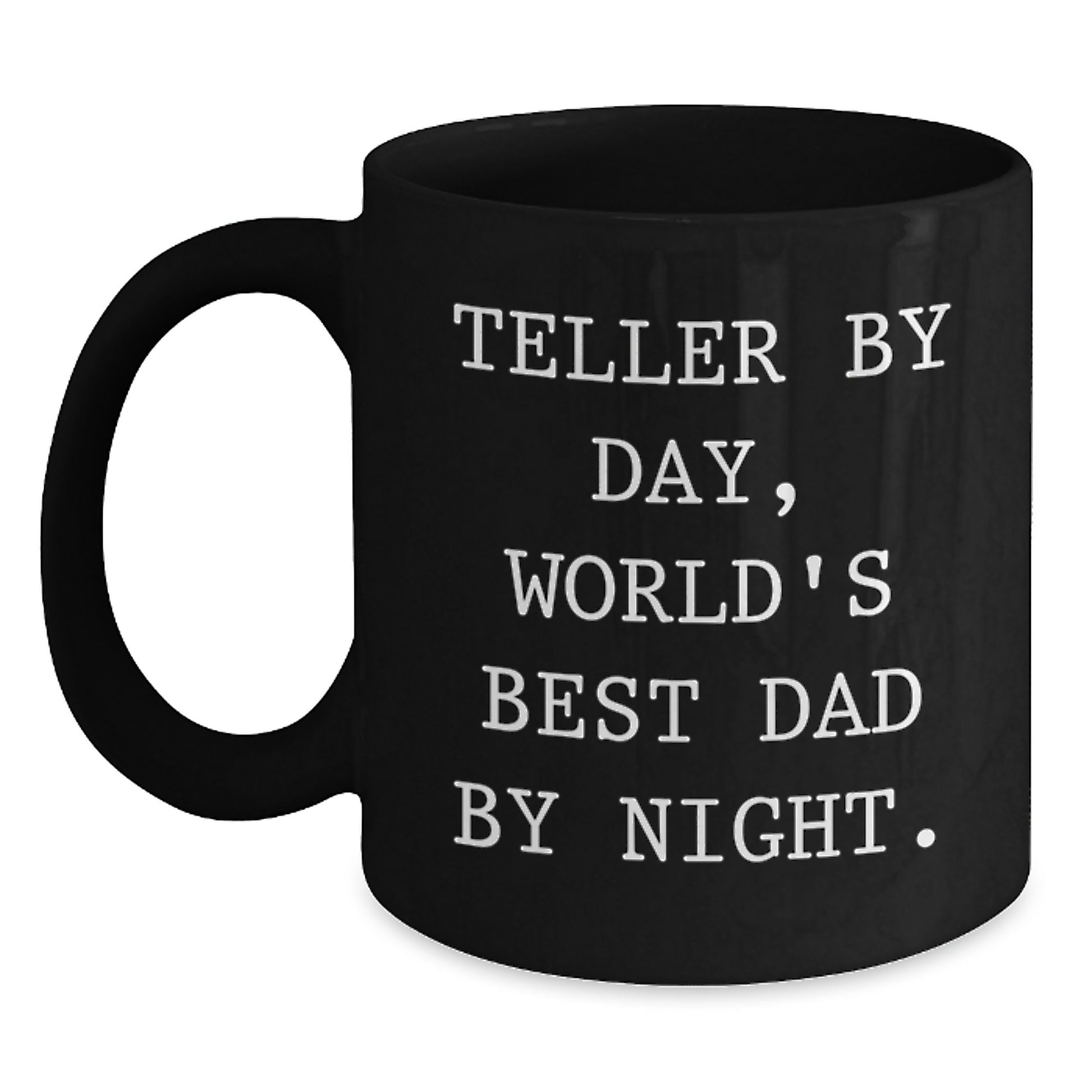 Teller Gifts from Dad, Funny Quotes Black Coffee Mug for Men, Unique Christmas Unique Gifts for Teller, Best Dad Mug - Main