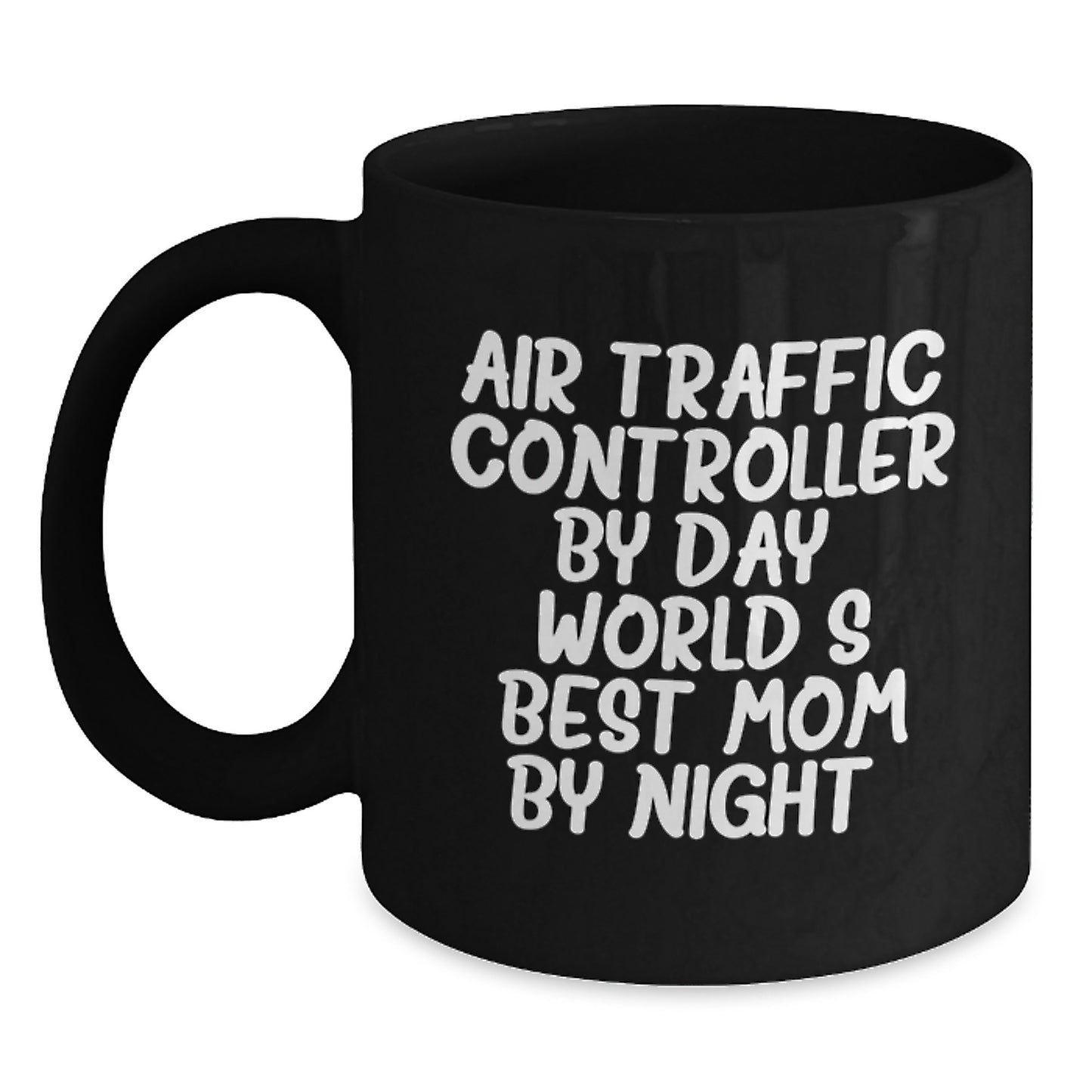 Funny Air Traffic Controller Gifts from Mom - Christmas Unique Gifts for Air Traffic Controller Dad, Black Coffee Mug, 'Air Traffic Controller By Day, World's Best Mom By Night.' - Main