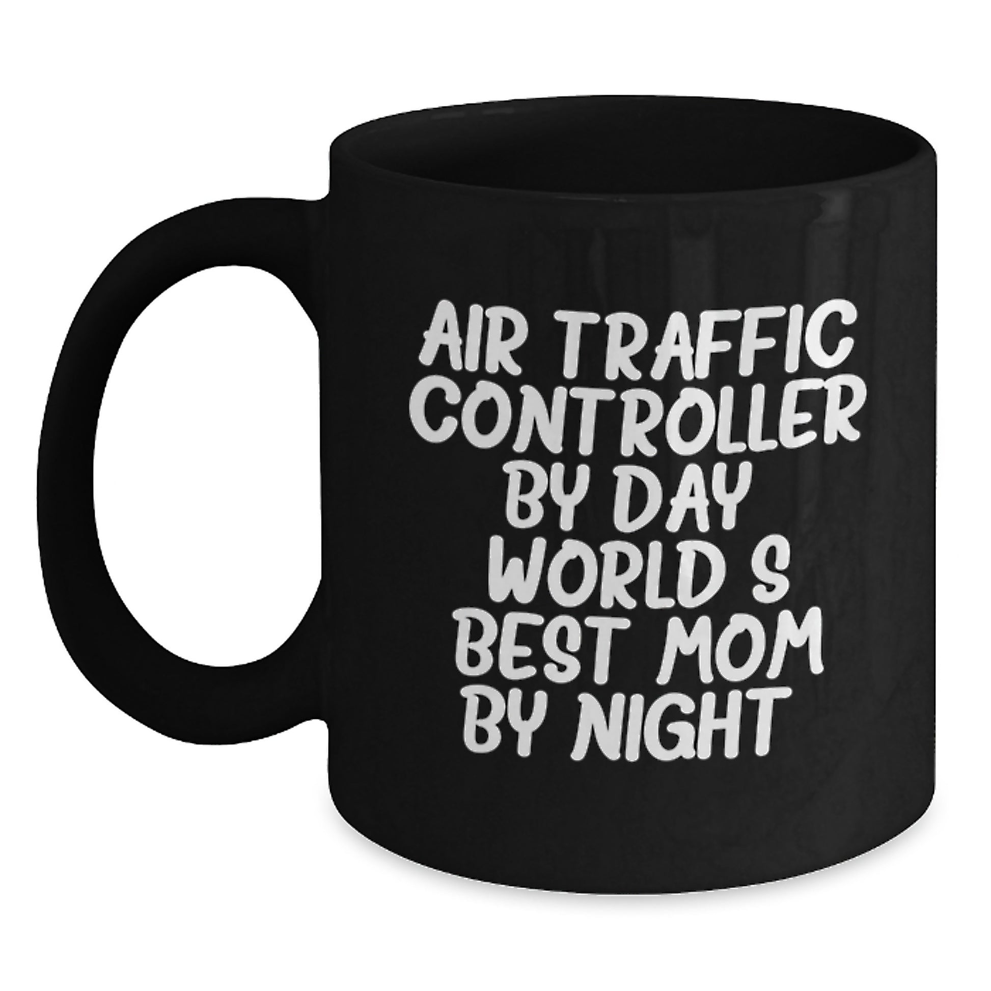 Funny Air Traffic Controller Gifts from Mom - Christmas Unique Gifts for Air Traffic Controller Dad, Black Coffee Mug, 'Air Traffic Controller By Day, World's Best Mom By Night.' - Main