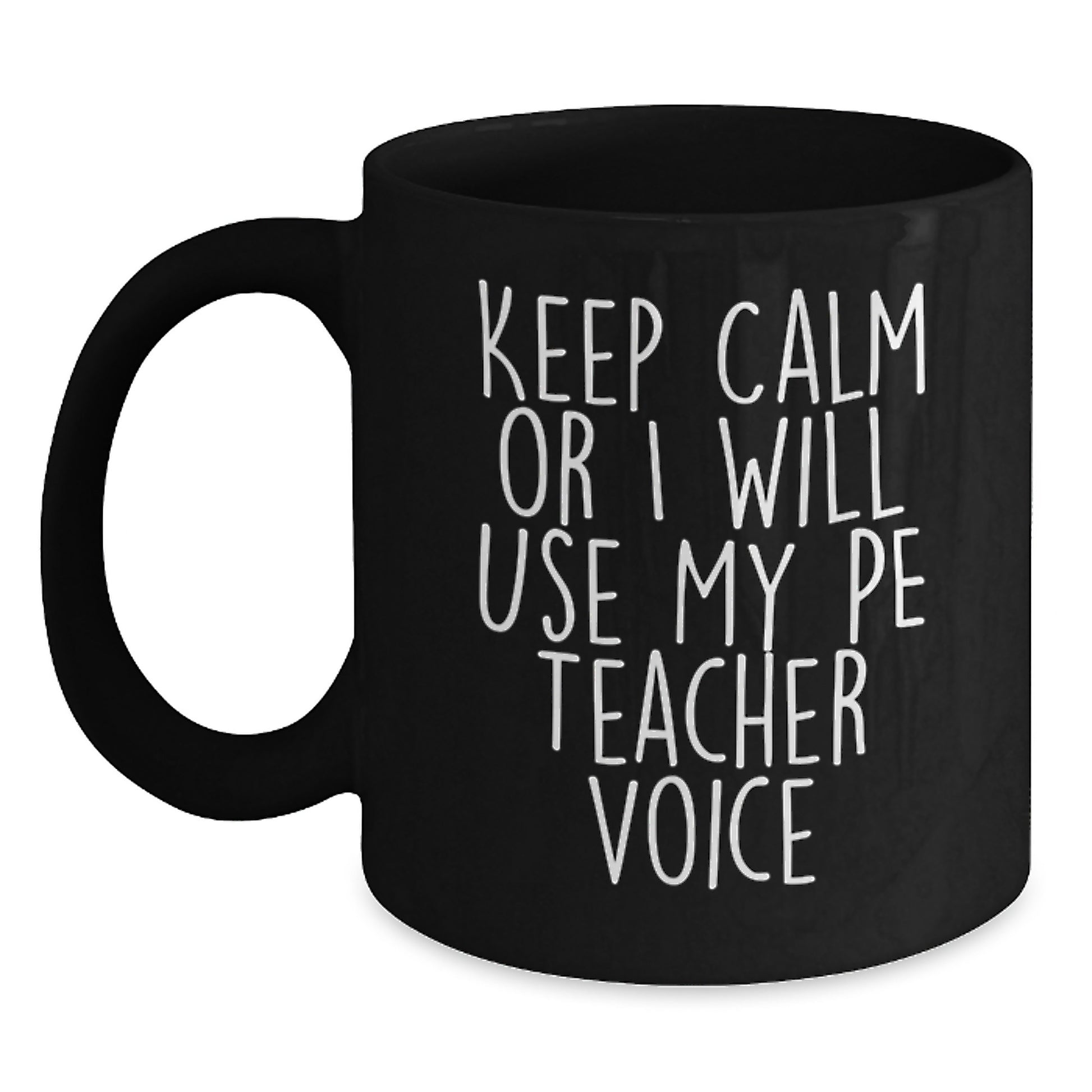 Funny PE Teacher Gifts for Men, Funny Black Coffee Mugs, Keep Calm Or I Will Use My Pe Teacher Voice, Gifts from Friends, Christmas Unique Gifts - Main