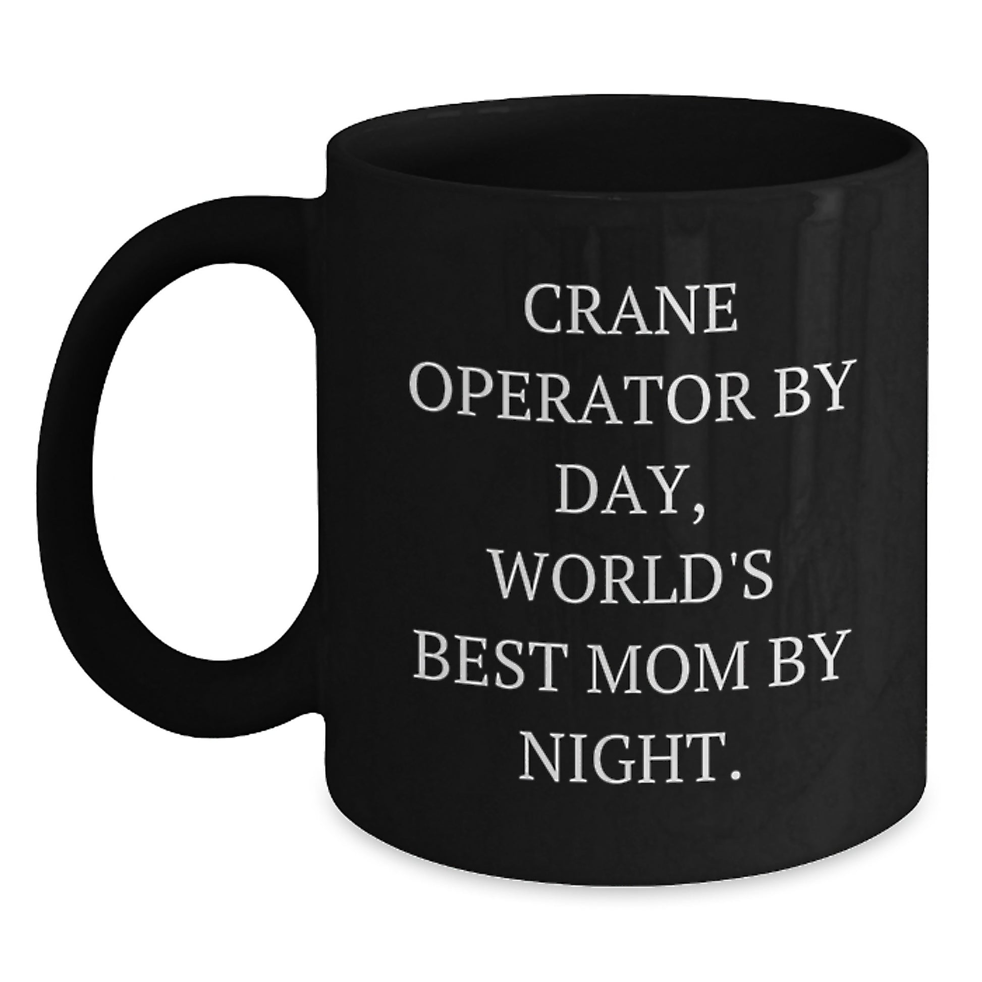 Crane Operator Gifts for Men, Black Coffee Mug, 'Crane Operator By Day World's Best Mom By Night' Funny Quote, Birthday Unique Gifts from Family, Friends, Coworkers - Main