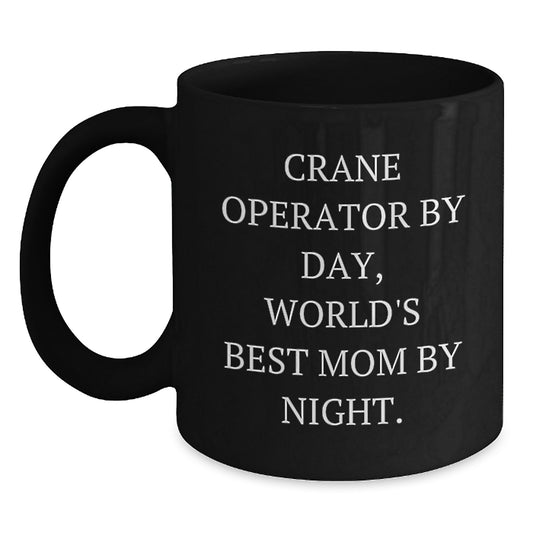 Crane Operator Gifts for Men, Black Coffee Mug, 'Crane Operator By Day World's Best Mom By Night' Funny Quote, Birthday Unique Gifts from Family, Friends, Coworkers - Main