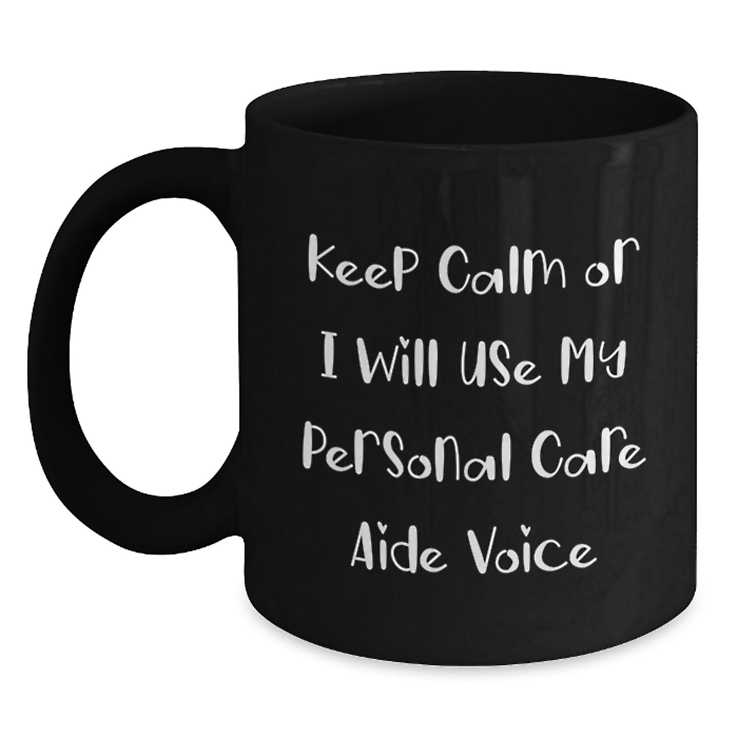 Funny Personal Care Aide Gifts from Women - Keep Calm Mugs for Personal Care Aide with Humor, Unique Gifts for Mother's Day, Black Coffee Mug - Main