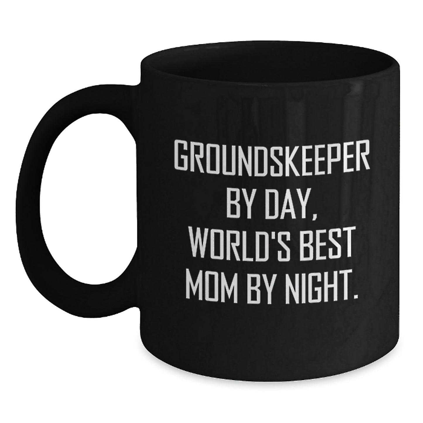 Funny groundskeeper Gifts from Men to Friends, Gifts for groundskeeper, Black Coffee Mug, groundskeeper By Day, World's Best Mom By Night. - Main