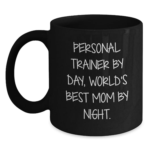 Personal Trainer Mugs Funny Quote Gifts for Birthday, Gifts from Family, Black Coffee Mug for Personal Trainer By Day, World's Best Mom By Night. - Main