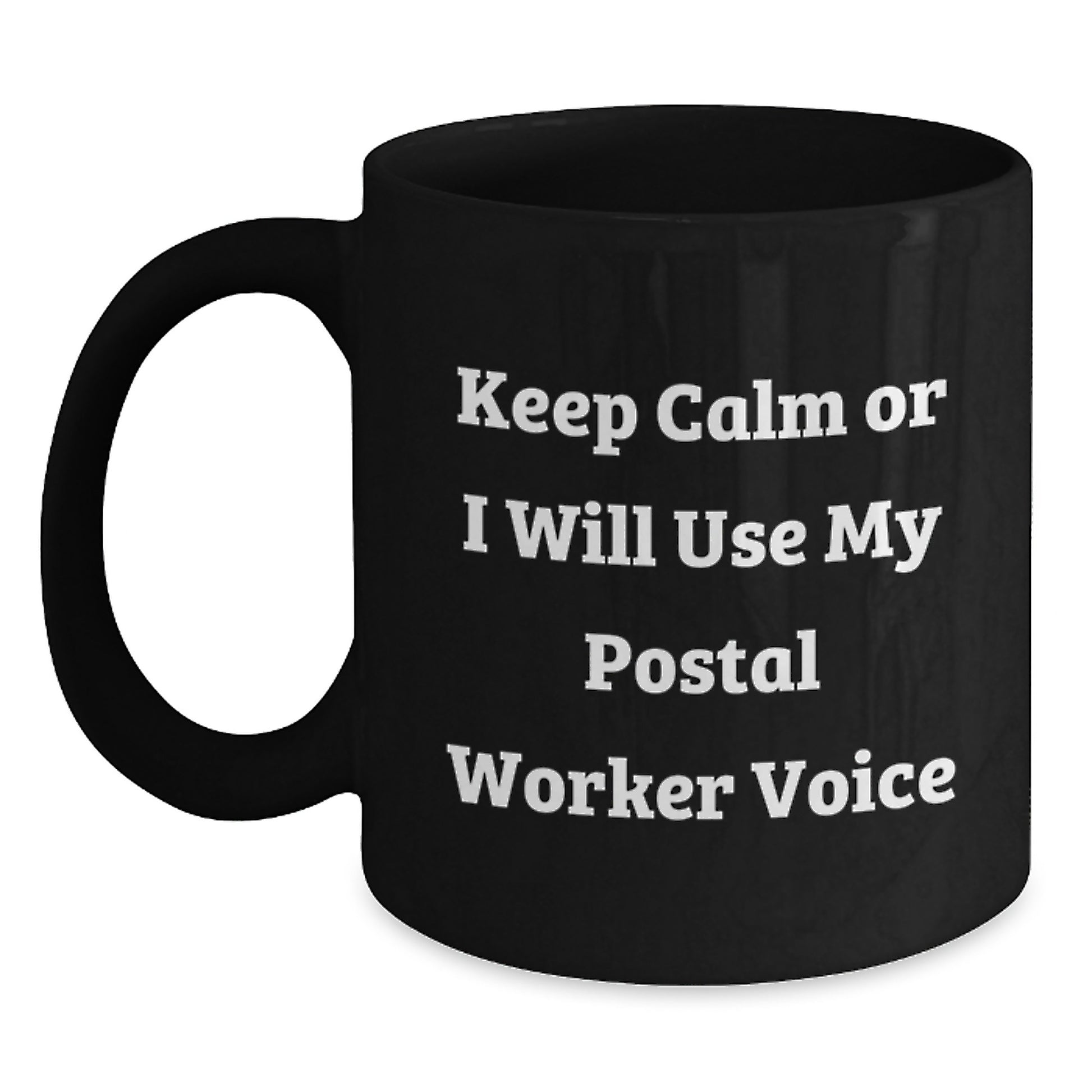 Funny Postal Worker Gifts: 'Keep Calm Or I Will Use My Postal Worker Voice' Black Coffee Mug for Birthday, Gifts from Friends to Coworkers, Gifts for Postal Worker - Main