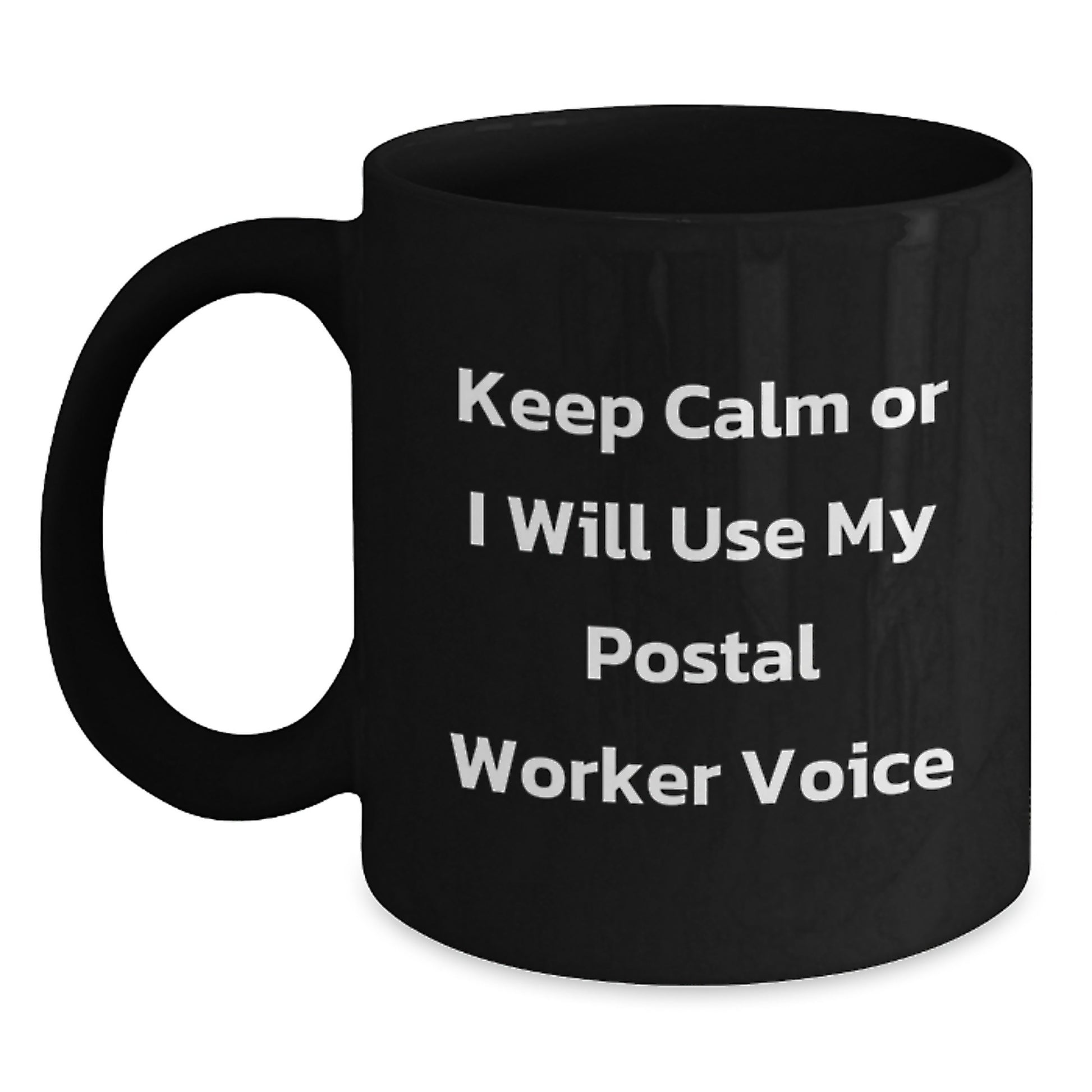 Funny Postal Worker Gifts from Friends, Coworkers, or Family - 'Keep Calm Or I Will Use My Postal Worker Voice' Black Coffee Mug for Birthday, Men, Women, or Postal Workers - Main