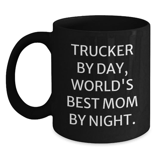Funny Trucker Gifts for Men, Trucker By Day, World's Best Mom By Night. Black Coffee Mug, Graduation Unique Gifts from Friends to Family - Main