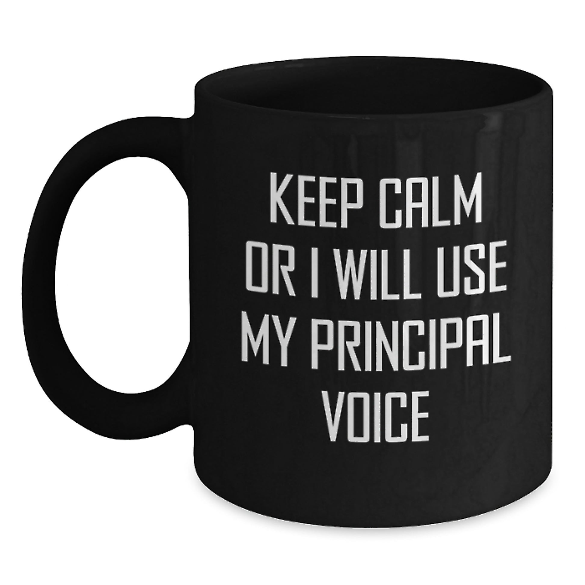 Funny Principal Gifts, 'Keep Calm Or I Will Use My Principal Voice', Black Coffee Mugs for Birthday, Best Gifts from Friends to Principal, Unique Principal Black Coffee Mug - Main