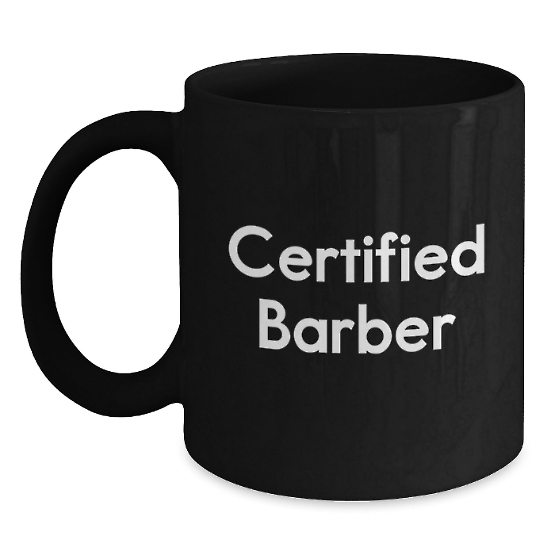 Funny Quotes from Certified Barbers, Black Coffee Mug, Gifts for Barbers from Friends and Family, Graduation Unique Gifts - Main