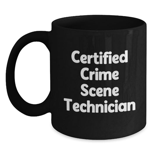 Funny Crime Scene Technician Gifts from Friends, Unique Birthday Unique Gifts for Crime Scene Technician Men, Black Coffee Mug, 'Certified Crime Scene Technician' Quote - Main
