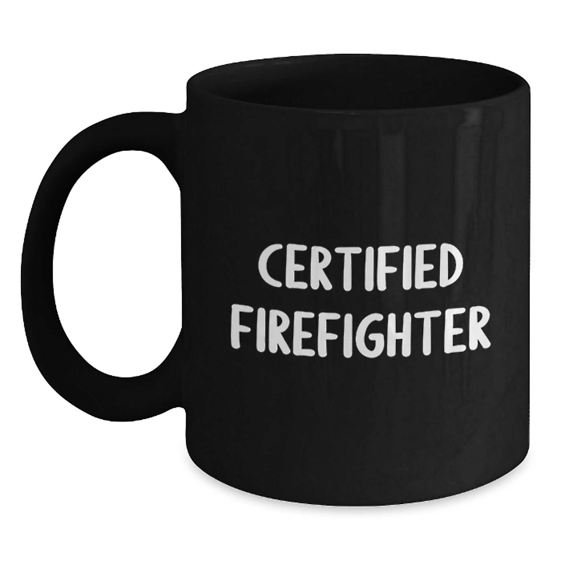 Funny Firefighter Gifts, Birthday Unique Gifts from Men to Firefighters - 'Certified Firefighter' Quote on Black Coffee Mug - Main