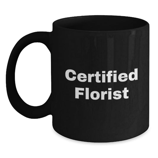 Funny 'Florist's Fuel' Black Coffee Mug Gifts from Men to Florist Friends, Perfect for Christmas Morning - Main