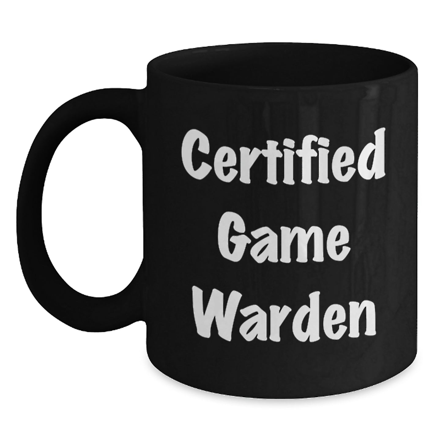 Funny Game Warden Certified Mug Gifts from Friends for Men - Christmas Unique Coffee Mugs, Game Warden Humor, Black Coffee Mug, Certified Game Warden Quote - Main