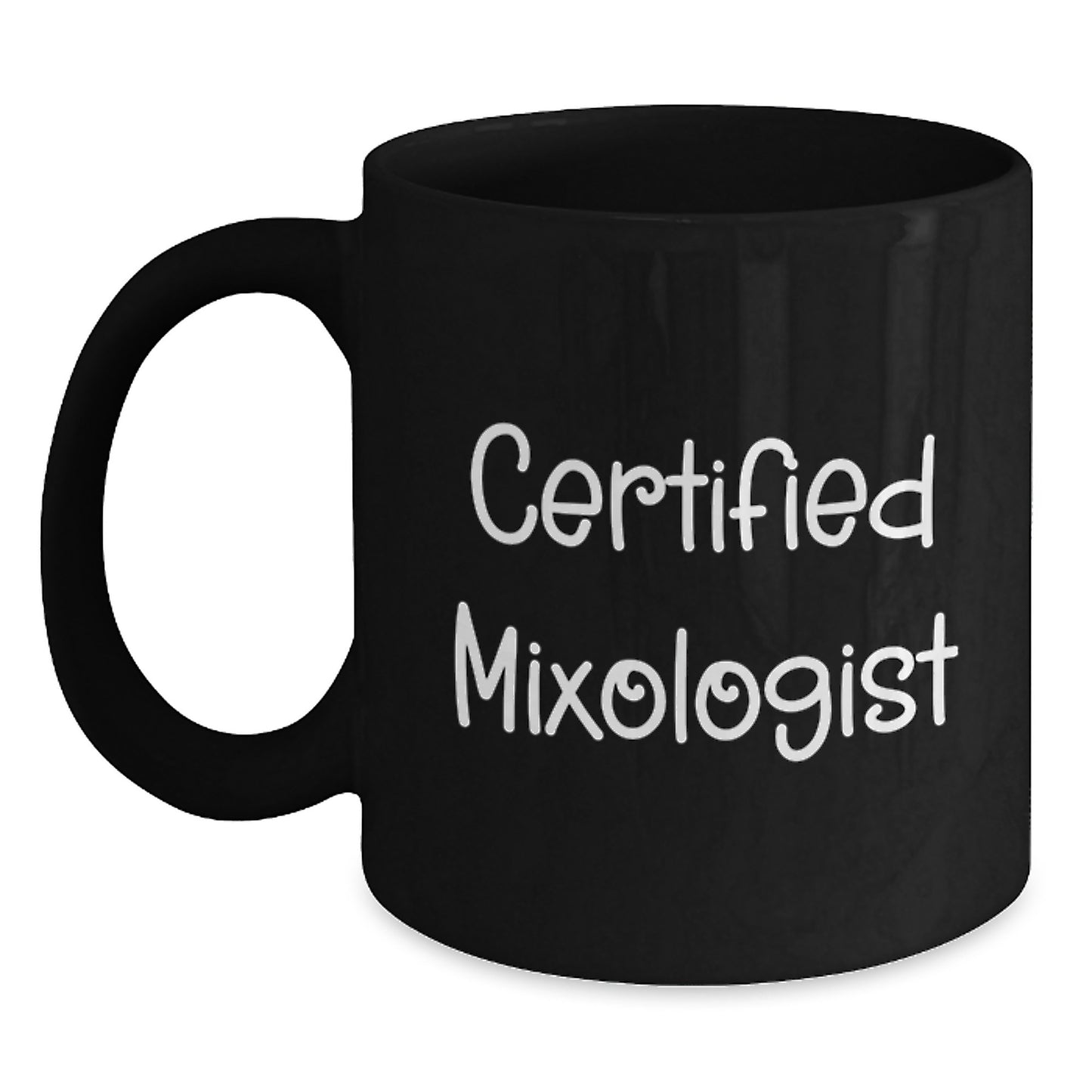 Unique Gifts from Friends - Funny Cert Mixologist Birthday Black Coffee Mug for Men - Inspirational Quote for Mixologist Enthusiasts - Birthday Unique Gifts for Him - Main