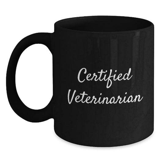 Certified Veterinarian Funny Quote Black Coffee Mugs Gifts from Friends and Family, Unique Christmas Unique Gifts for Veterinarian - Main