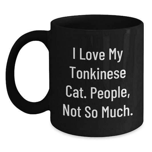 Tonkinese Cat Gifts for Men - Black Coffee Mug, Funny Quote - I Love My Tonkinese Cat. People, Not So Much. - Main