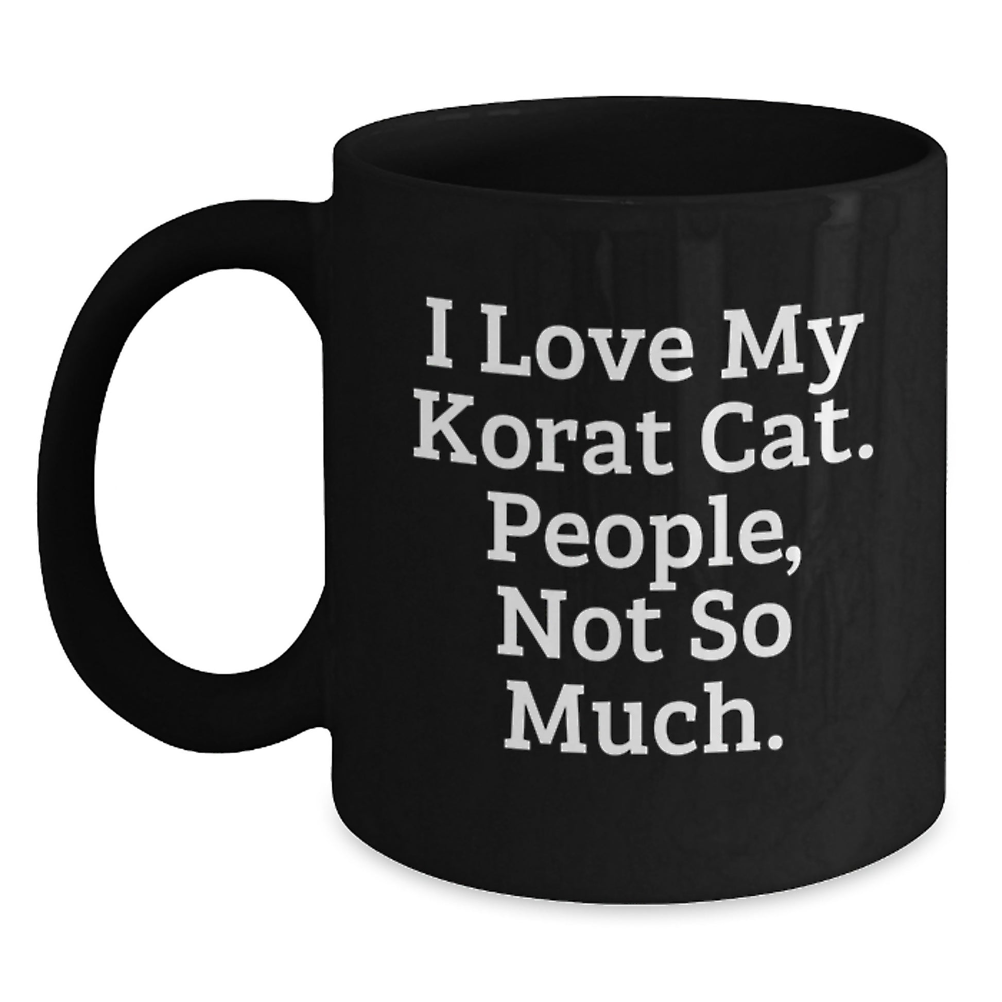 Korat Cat Lover Funny Quote Black Coffee Mug, Gifts from Friends for Christmas Unique Presents, 11oz or 15oz Ceramic - Main